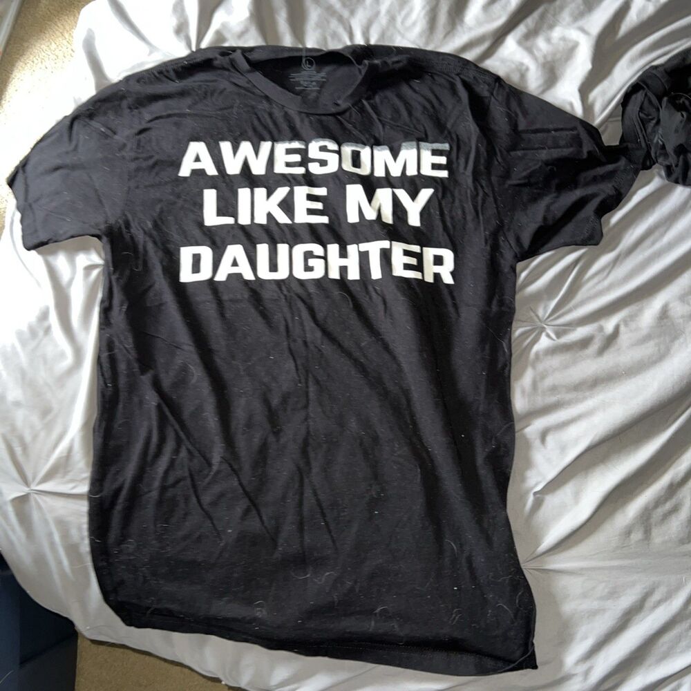Awesome Like My Daughter T Shirt Proud Dad Humorous Graphic Shirt Gift for Men